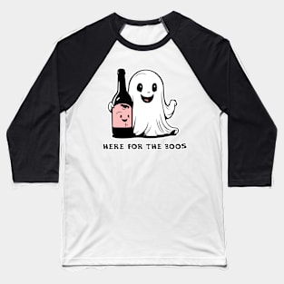 Here for the Boos! Baseball T-Shirt